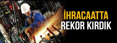 Çorum'da İhracatta Rekor Kırdık