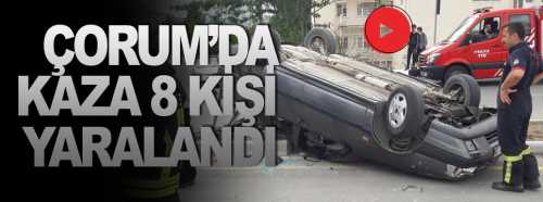 Çorum’da iki otomobilin çarpıştı 8 kişi yaralandı