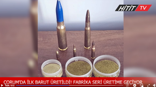 Çorum'da İlk Barut Üretildi