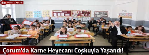 Çorum'da Karne Heyecanı Coşkuyla Yaşandı!