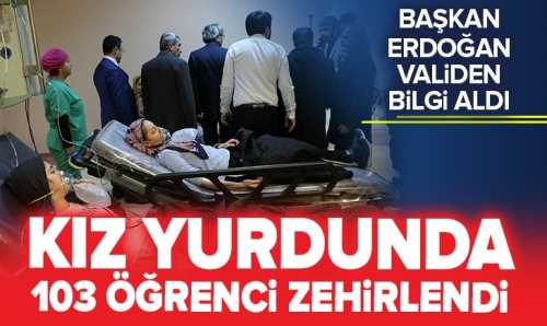 Çorum'da kız yurdunda 103 öğrenci zehirlendi! 