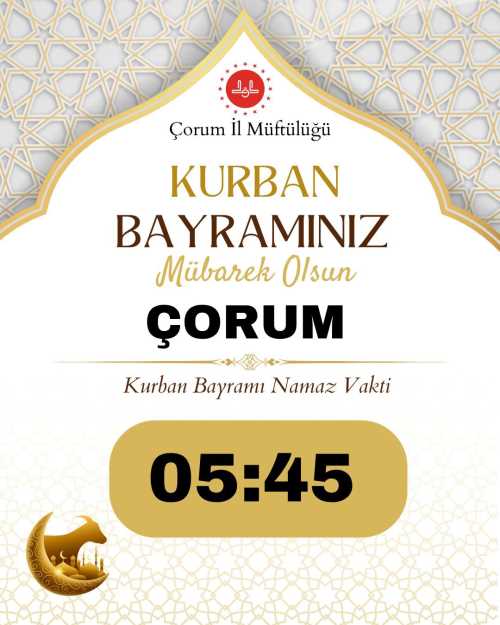 Çorum'da Kurban Bayramı Namazı Kaçta! 