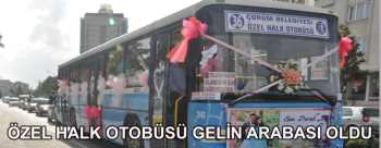 Çorum'da Özel halk otobüsü gelin arabası oldu