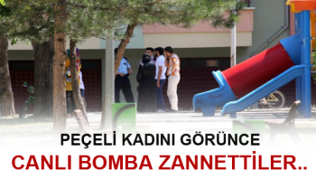ÇORUM’DA PEÇELİ KADINI CANLI BOMBA ZANNETTİLER