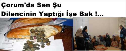 Çorum'da Sen Şu Dilencinin Yaptığı İşe Bak !...
