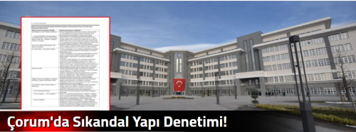 Çorum'da Sıkandal Yapı Denetimi!