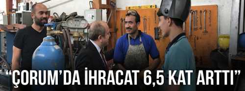 Çorum Ekonomisinde İhracat 6.5 Kat arttı