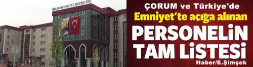 ÇORUM EMNİYET'İNDE BÖYLESİ İLK DEFA OLDU 76 POLİS AÇIĞA ALINDI