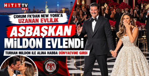 Çorum FK Asbaşkanı Turhan Mildon New York’ta Alina Habba ile Evlendi