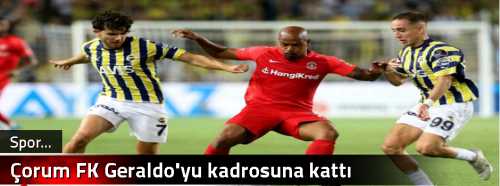 Çorum FK Geraldo'yu kadrosuna kattı 