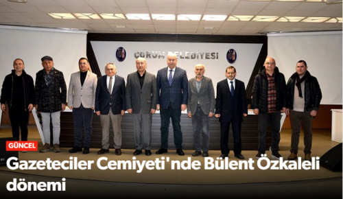  Çorum Gazeteciler Cemiyeti'nde Genel Kurul Heyecanı!