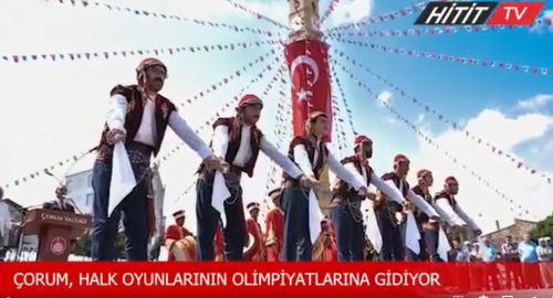 Çorum Halk Oyunları Olimpiyatlarda Türkiye'yi Temsil Edecek