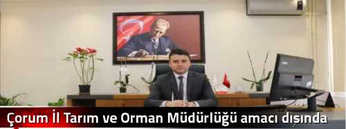 Çorum İl Tarım ve Orman Müdürlüğü amacı dışında kullanılan tarım arazilerine para cezası ve  suç duyurusunda bulunulacak