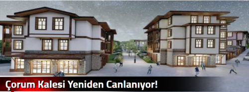 Çorum Kalesi Yeniden Canlanıyor!