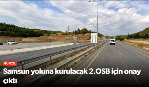 Çorum Merkez 2. Organize Sanayi Bölgesi Resmiyet Kazandı!