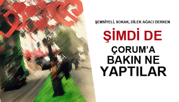 ÇORUM SOKAKLARI HERGÜN FARKLI RENKLENİYOR