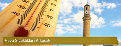 Çorum'u sıcak günler bekliyor