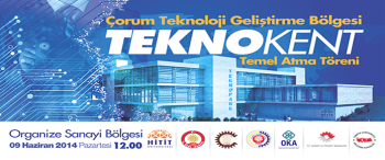 ÇORUM'un Geleceği TEKNOKENT'de atacak 