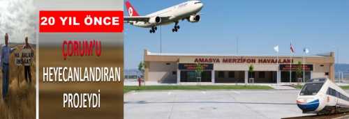 ÇORUM VALİSİ AHMET KARA'DAN  HAVA ALANI GİRİŞİMİ