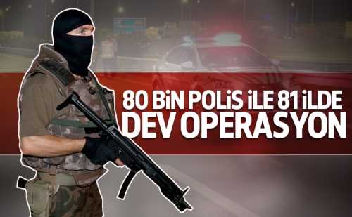 Çorum ve 80 ilde huzur operasyonu