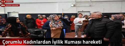 Çorumlu Kadınlardan İyilik Kumaşı hareketi