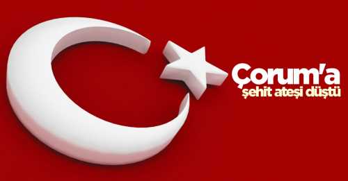 Çorumlu Uzman Onbaşı Muhammed Karaçam Şehit düştü