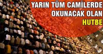Cuma günü camilerde okunacak olan hutbe