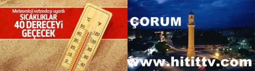 Cumartesi 'kavurucu' sıcaklar geliyor