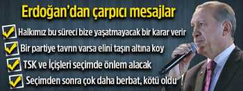 Cumhurbaşkanı  Erdoğan''HDP dağa taşeronluk yapmaya başladı''