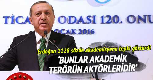 Cumhurbaşkanı Erdoğan 1128 Akademisyene tepki gösterdi