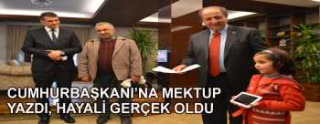 CUMHURBAŞKANI ERDOĞAN'A MEKTUP YAZDI 