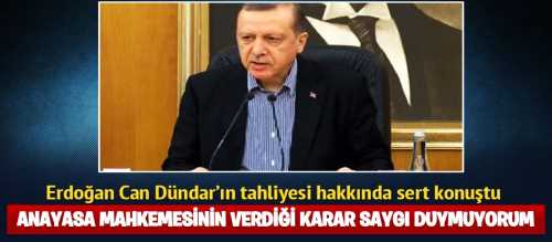 Cumhurbaşkanı Erdoğan AYM'nin Verdiği karara uymuyorum, saygı da duymuyorum.