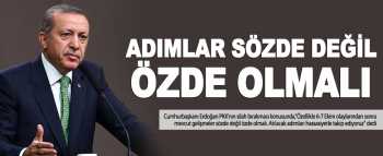 Cumhurbaşkanı Erdoğan Barış sözde değil Özde olmalı  