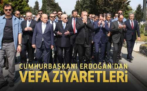 Cumhurbaşkanı Erdoğan'dan vefa ziyaretleri