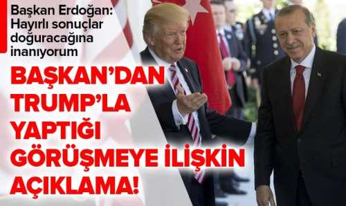 Cumhurbaşkanı Erdoğan Trump'la görüştü