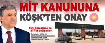 Cumhurbaşkanı Gül  MİT Kanunu'nu onayladı