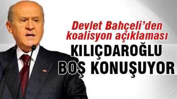 D.Bahçeli: Kılıçdaroğlu boş konuşuyor