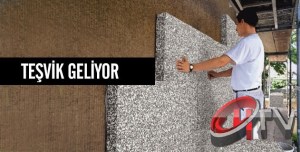 BİNA MANTOLAMASINA TEŞVİK GELİYOR