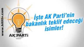 DAVUTOĞLU'NUN BAKANLIK TEKLİF EDECEĞİ O İSİMLER