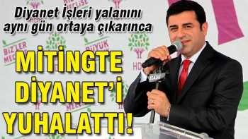 DEMİRTAŞ  ŞAŞIRDI NE DEDİĞİNİ BİLMİYOR 