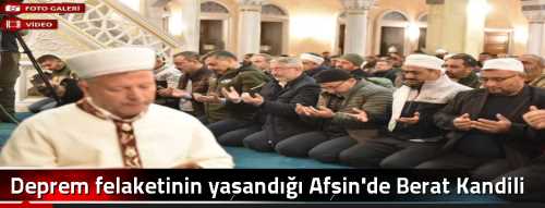 Deprem felaketinin yaşandığı Afşin'de Berat Kandili idrak edildi