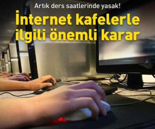 Ders saatlerinde internet kafelere öğrenci alınmayacak