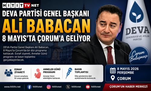 DEVA Partisi Genel Başkanı Ali Babacan 8 Mayıs’ta Çorum’a Geliyor!
