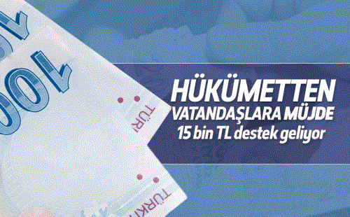 Devlet, Vatandaşına 15 bin lira katkı sağlayacak