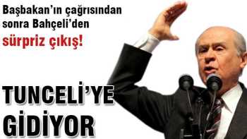 Devlet Bahçeli Tunceli'ye gidiyor