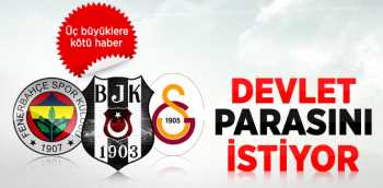 Devlet Fenerbahçe, Galatasaray ve Beşiktaş'a dava açtı