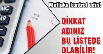 Dikkat! Adınız bu listede olabilir kontrol edin