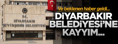 Diyarbakır Belediyesi’ne kayyım