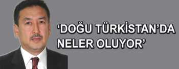 Doğu Türkistan’da Neler Oluyor