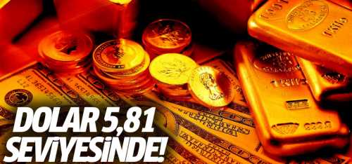 Dolar 5,81'den işlem görüyor!